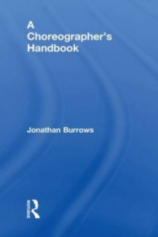 Könyv Choreographer's Handbook Jonathan Burrows