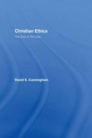 Kniha Christian Ethics David S. Cunningham
