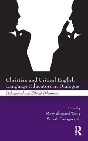 Carte Christian and Critical English Language Educators in Dialogue Mary Shepard Wong