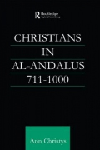 Buch Christians in Al-Andalus 711-1000 Ann Christys