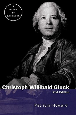 Книга Christoph Willibald Gluck Patricia Howard