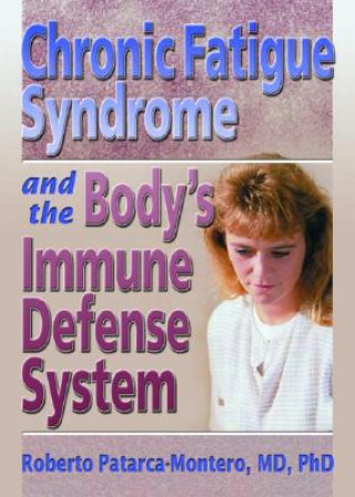 Книга Chronic Fatigue Syndrome and the Body's Immune Defense System Roberto Patarca-Montero