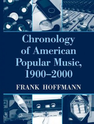 Kniha Chronology of American Popular Music, 1900-2000 Frank Hoffmann