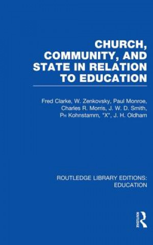 Книга Church, Community and State in Relation to Education CLARKE