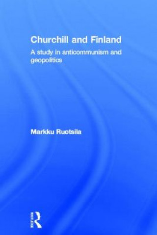 Könyv Churchill and Finland Markku Ruotsila