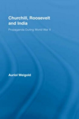 Buch Churchill, Roosevelt and India Auriol Weigold