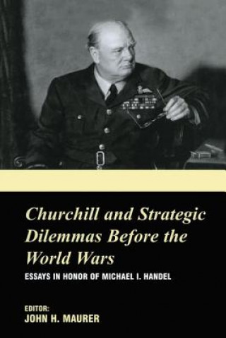 Carte Churchill and the Strategic Dilemmas before the World Wars 