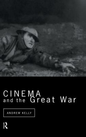 Knjiga Cinema and the Great War Andrew Kelly