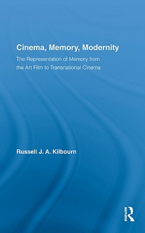 Książka Cinema, Memory, Modernity Russell Kilbourn