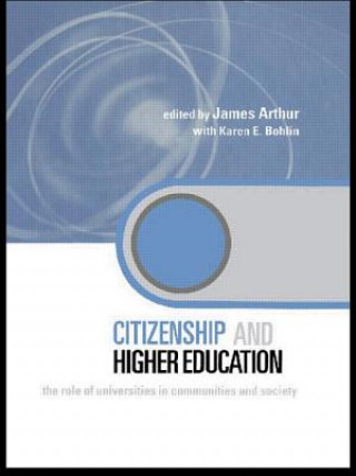 Kniha Citizenship and Higher Education James Arthur