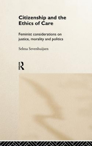 Книга Citizenship and the Ethics of Care Selma Sevenhuijsen