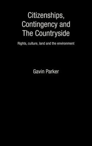 Carte Citizenships, Contingency and the Countryside Gavin Parker
