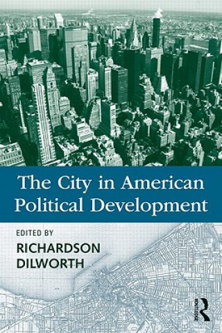 Könyv City in American Political Development Richardson Dilworth