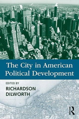 Kniha City in American Political Development Richardson Dilworth