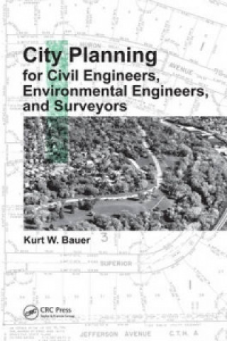 Buch City Planning for Civil Engineers, Environmental Engineers, and Surveyors Kurt W. Bauer