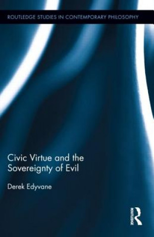 Книга Civic Virtue and the Sovereignty of Evil Derek Edyvane