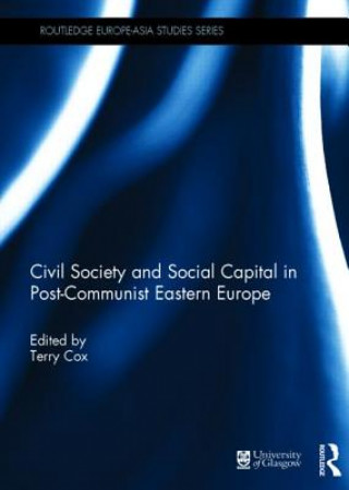 Könyv Civil Society and Social Capital in Post-Communist Eastern Europe 
