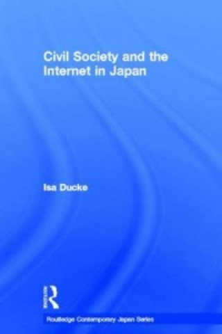 Könyv Civil Society and the Internet in Japan Isa Ducke