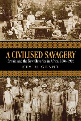 Kniha Civilised Savagery Kevin Grant