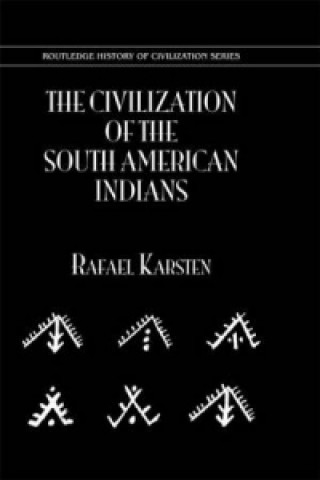 Kniha Civilization of the South Indian Americans Rafael Karsten