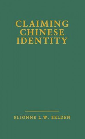 Kniha Claiming Chinese Identity By Elionne L.W. Belden.