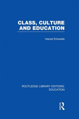 Libro Class, Culture and Education (RLE Edu L) Harold Entwistle