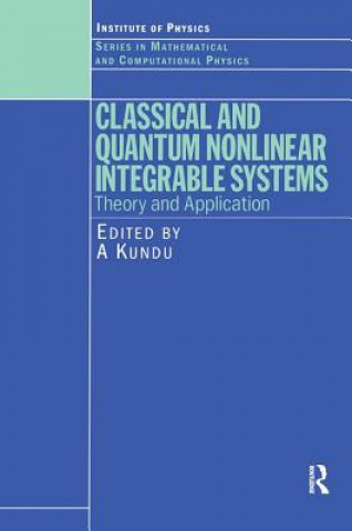 Könyv Classical and Quantum Nonlinear Integrable Systems A. Kundu