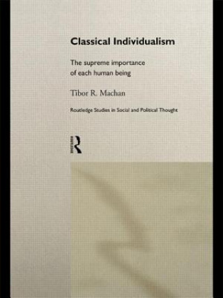 Kniha Classical Individualism Tibor R. Machan