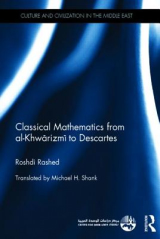 Livre Classical Mathematics from Al-Khwarizmi to Descartes Roshdi Rashed