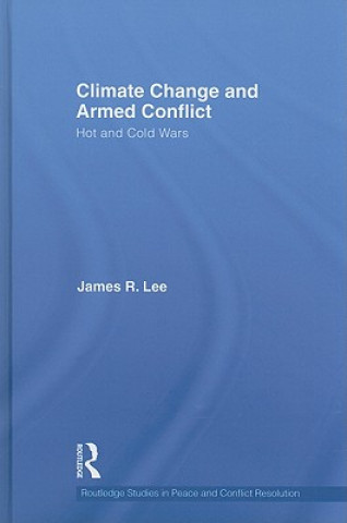 Carte Climate Change and Armed Conflict James R. Lee