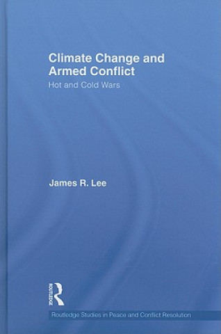 Книга Climate Change and Armed Conflict James R. Lee