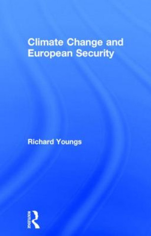 Kniha Climate Change and European Security Richard Youngs