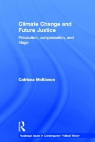 Kniha Climate Change and Future Justice Catriona McKinnon