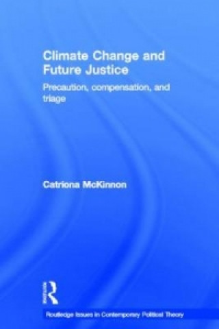 Книга Climate Change and Future Justice Catriona McKinnon