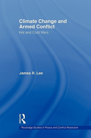 Carte Climate Change and Armed Conflict James R. Lee