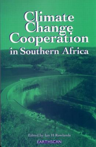 Knjiga Climate Change Cooperation in Southern Africa Ian H. Rowlands