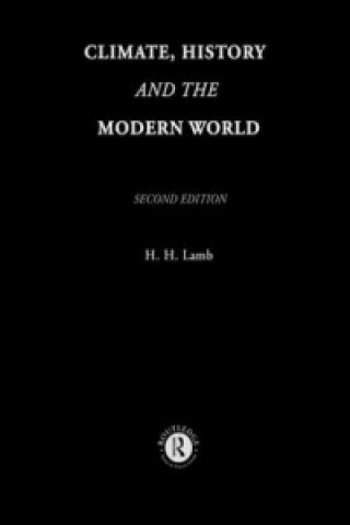 Könyv Climate, History and the Modern World H. H. Lamb