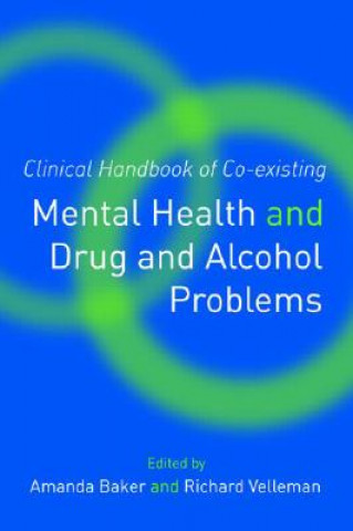 Kniha Clinical Handbook of Co-existing Mental Health and Drug and Alcohol Problems Amanda Baker
