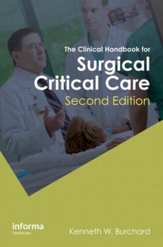 Könyv Clinical Handbook for Surgical Critical Care K. W. Burchard