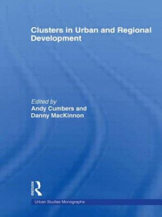 Kniha Clusters in Urban and Regional Development Andrew Cumbers