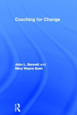 Könyv Coaching for Change Mary Wayne Bush