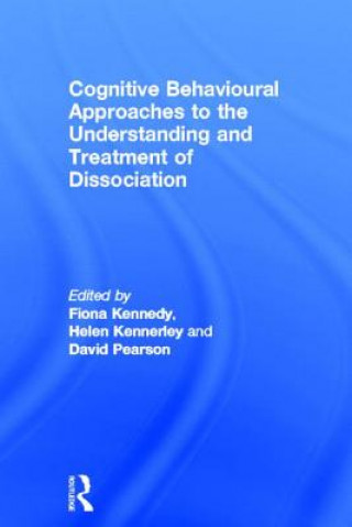 Книга Cognitive Behavioural Approaches to the Understanding and Treatment of Dissociation 