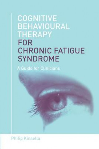 Book Cognitive Behavioural Therapy for Chronic Fatigue Syndrome Philip Kinsella