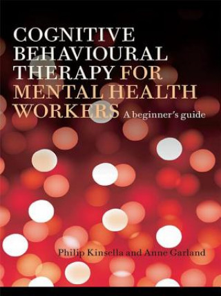 Buch Cognitive Behavioural Therapy for Mental Health Workers Anne Garland