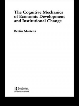 Carte Cognitive Mechanics of Economic Development and Institutional Change Bertin Martens