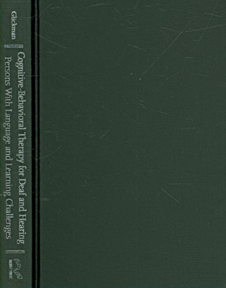 Livre Cognitive-Behavioral Therapy for Deaf and Hearing Persons with Language and Learning Challenges Neil Glickman