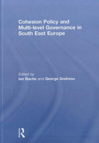 Carte Cohesion Policy and Multi-level Governance in South East Europe Ian Bache