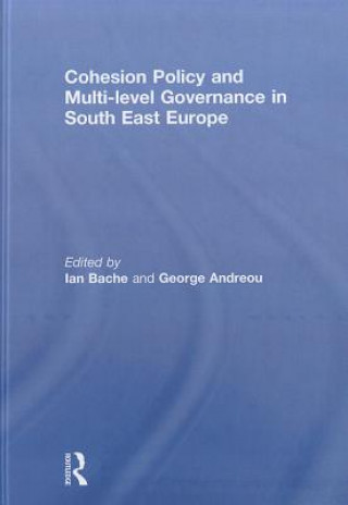 Kniha Cohesion Policy and Multi-level Governance in South East Europe Ian Bache