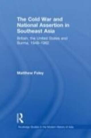 Książka Cold War and National Assertion in Southeast Asia Matthew Foley