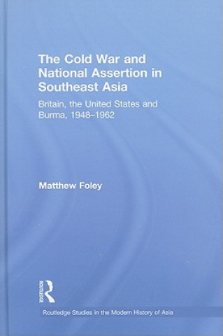 Könyv Cold War and National Assertion in Southeast Asia Matthew Foley